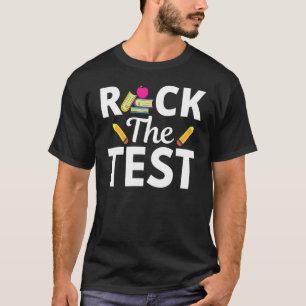 Test Day Testing Teacher Rock The Test Teaching T-Shirt