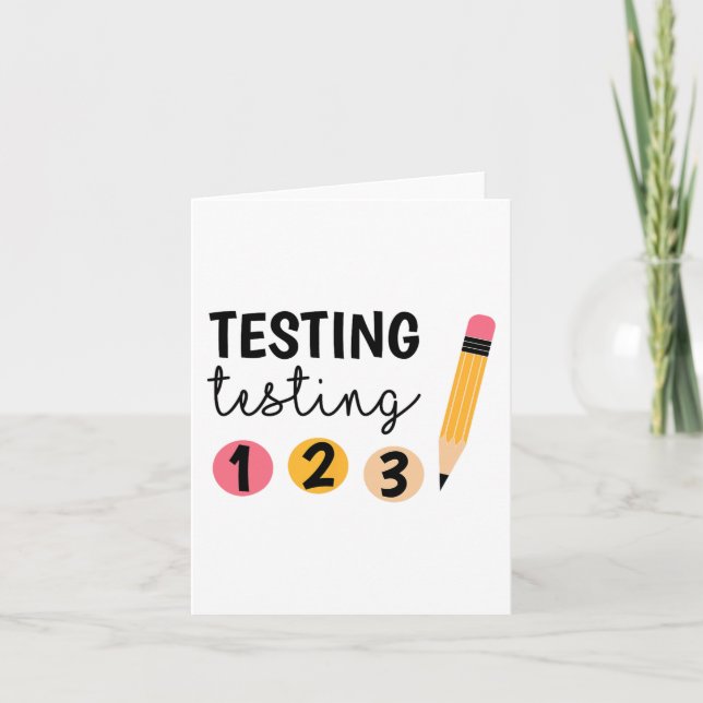 Test Day Testing Testing 1 2 3 Teacher Testing Day Card (Front)