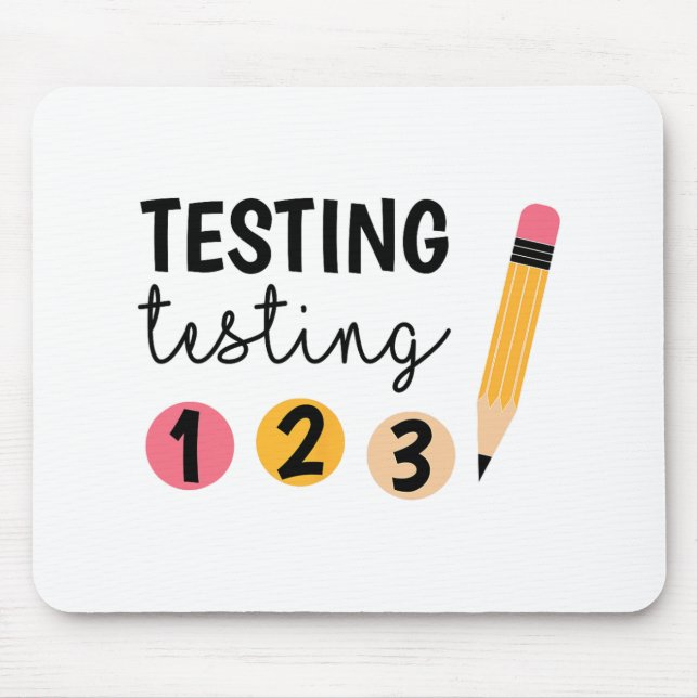 Test Day Testing Testing 1 2 3 Teacher Testing Day Mouse Mat (Front)