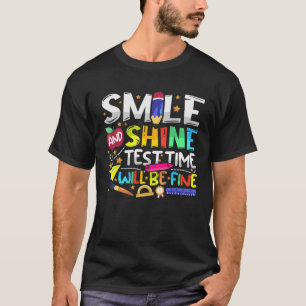Test Day Women Teacher Smile And Shine Testing Day T-Shirt
