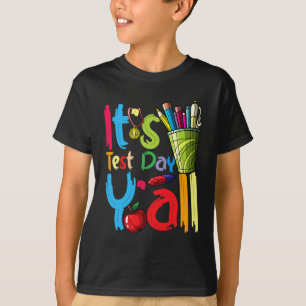 Test Day Yall Appreciation Testing 22 Test Day Tea T-Shirt