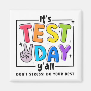Test Day Y'all Dont Stress Do Your Best Testing Te Magnet