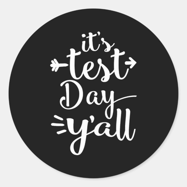 Test Day Yall For Testing Days - Teacher Shirt  Classic Round Sticker (Front)