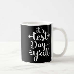 Test Day Yall For Testing Days - Teacher Shirt Coffee Mug