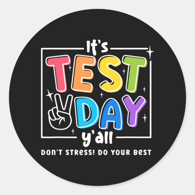 Test Day Yall Funny School Testing Exam Motivation Classic Round Sticker (Front)