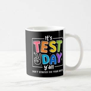 Test Day Yall Funny School Testing Exam Motivation Coffee Mug