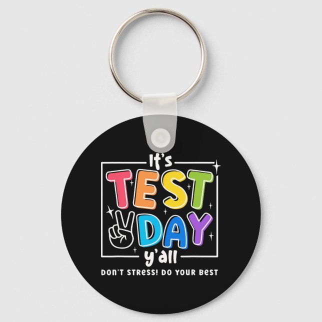 Test Day Yall Funny School Testing Exam Motivation Key Ring (Front)