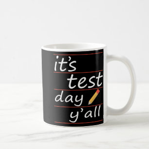 Test Day Yall Funny Teacher Gift Tee Coffee Mug