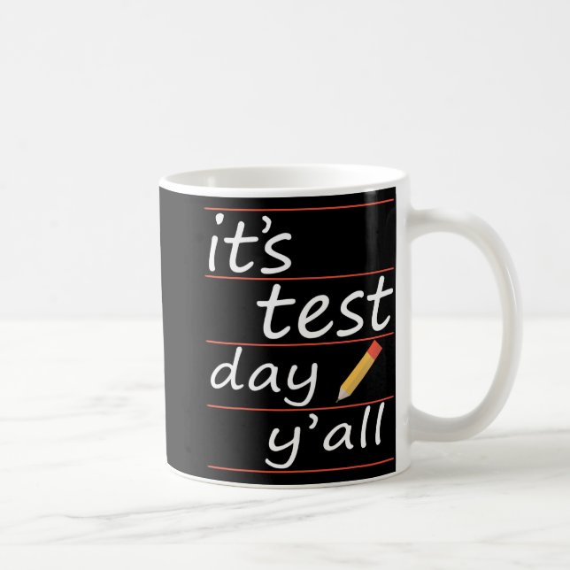 Test Day Yall Funny Teacher Gift Tee  Coffee Mug (Right)