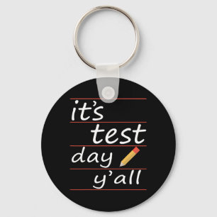 Test Day Yall Funny Teacher Gift Tee Key Ring