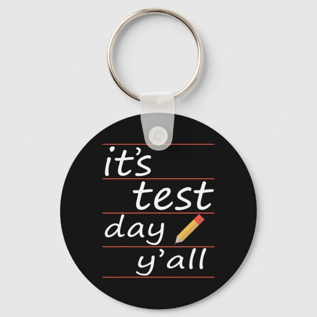 Test Day Yall Funny Teacher Gift Tee  Key Ring (Front)