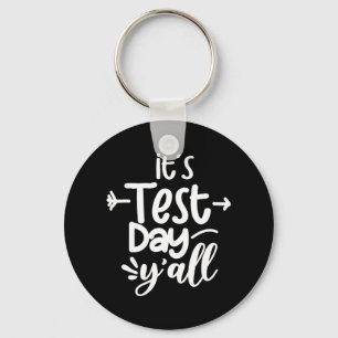 Test Day Yall Funny Test Day For Teachers Key Ring