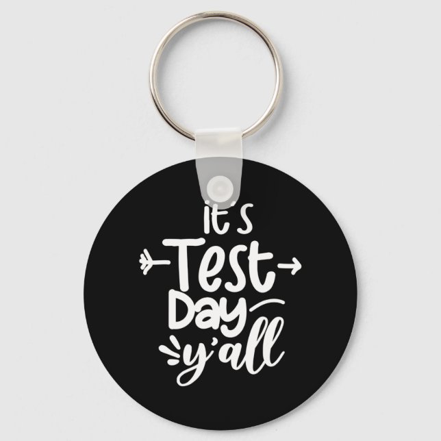 Test Day Yall Funny Test Day For Teachers  Key Ring (Front)