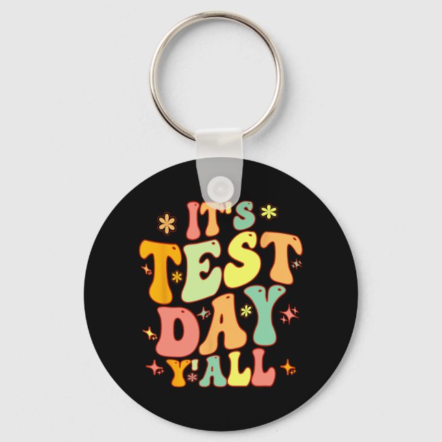 Test Day Yall Funny Testing Day For Teacher Or Stu Key Ring (Front)