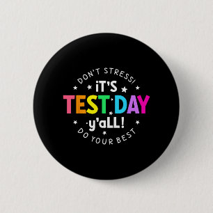 Test Day Yall Funny Testing Day For Teacher Studen 6 Cm Round Badge