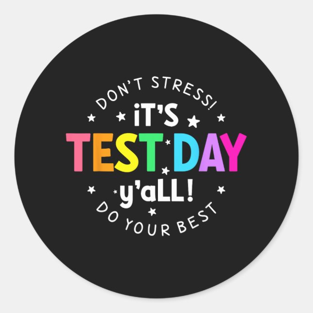 Test Day Yall Funny Testing Day For Teacher Studen Classic Round Sticker (Front)