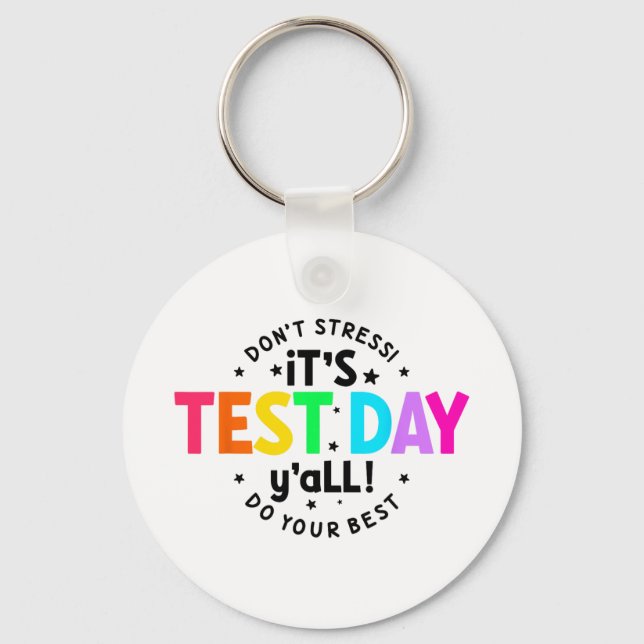 Test Day Yall Funny Testing Day For Teacher Studen Key Ring (Front)