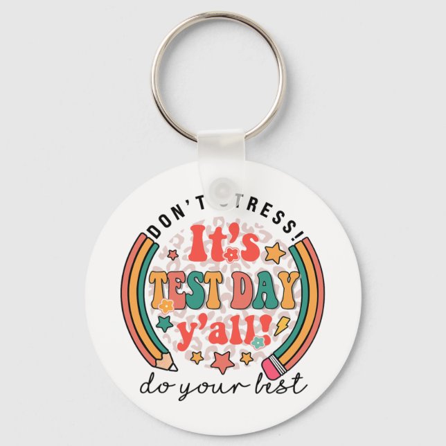 Test Day Yall Funny Testing Day For Teacher Studen Key Ring (Front)