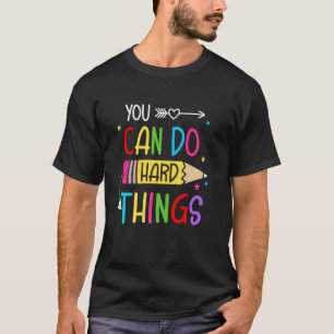 Test Day You Can Do Hard Things Teacher Women Girl T-Shirt