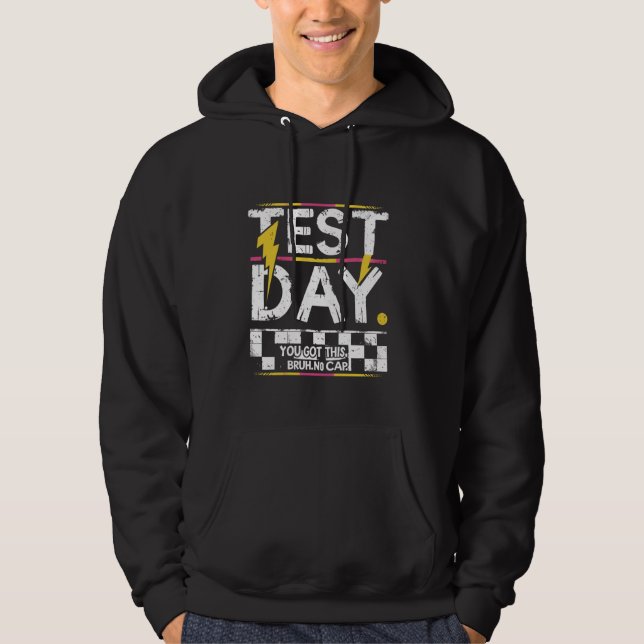 Test Day You Got This Bruh Staar State Testingday  Hoodie (Front)
