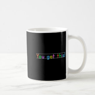 Test Day You Got This! Motivational Teacher Studen Coffee Mug
