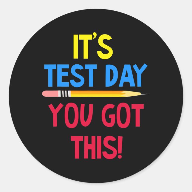 Test Day You Got This Teacher Exams Funny Testing  Classic Round Sticker (Front)