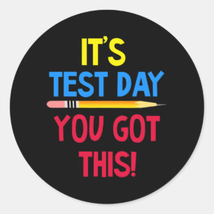 Test Day You Got This Teacher Exams Funny Testing  Classic Round Sticker