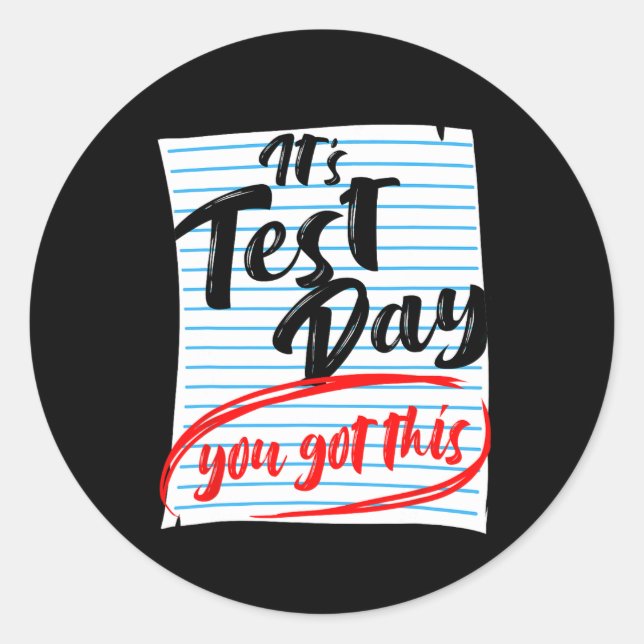 Test Day You Got This Teacher Testing  Classic Round Sticker (Front)