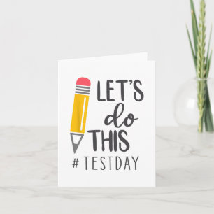 Test Day You Got This Testing Day Teacher Student Card