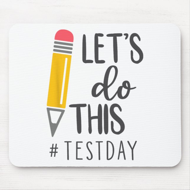 Test Day You Got This Testing Day Teacher Student  Mouse Mat (Front)