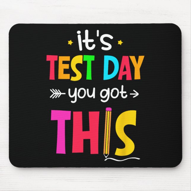 Test Day You Got This Testing Day Teacher Student  Mouse Mat (Front)