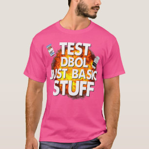 Test Dbol Just Basic Stuff Funny Gym Bodybuilding T-Shirt