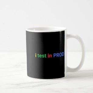 Test in prod coding funny humour joke developer coffee mug