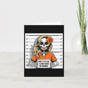 Test Me I Look Good In Orange Halloween Skeleton W Card