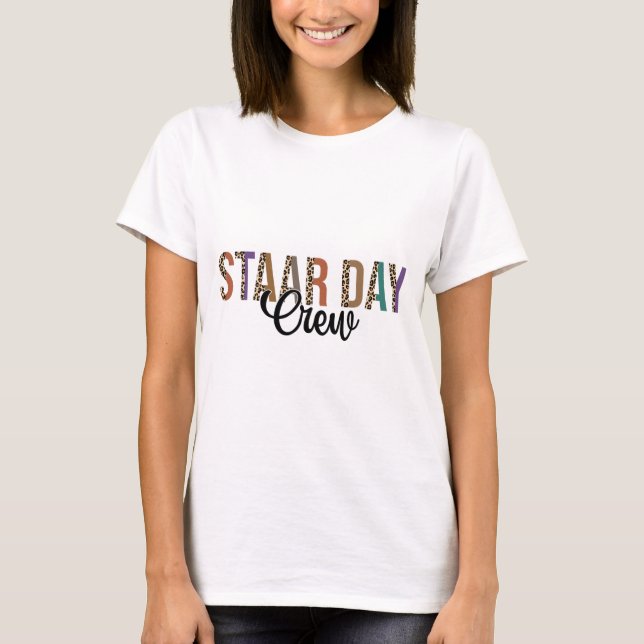 Test Staar Day Crew Mode On Teacher Testing Ideas  T-Shirt (Front)
