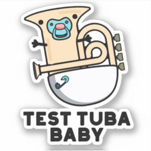 Test Tuba Baby Funny Science Tuba Pun 
