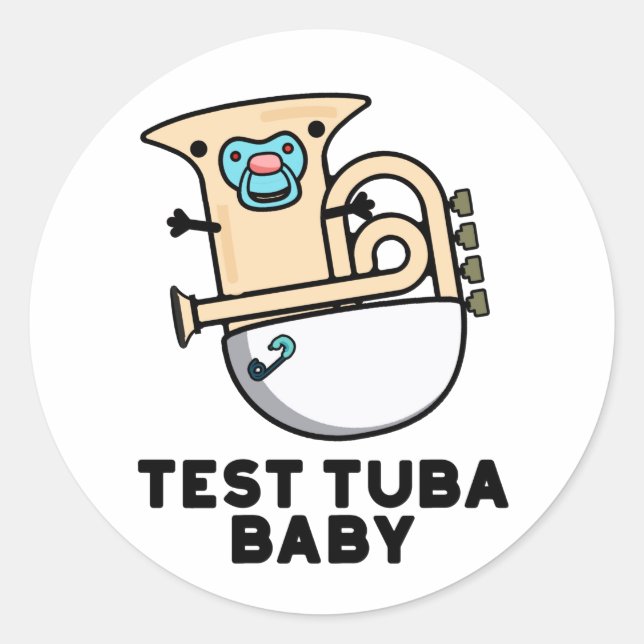 Test Tuba Baby Funny Science Tuba Pun  Classic Round Sticker (Front)