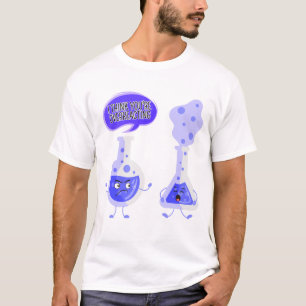 Test Tube Chemistry I Think You're Overreacting T-Shirt