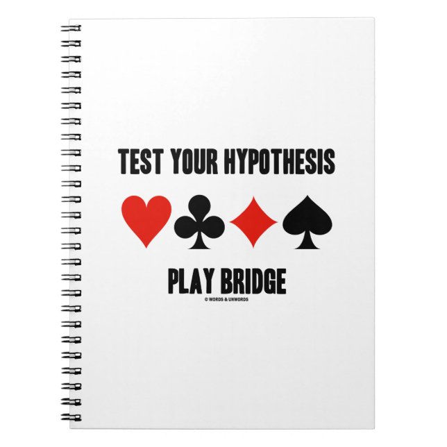 Test Your Hypothesis Play Bridge (Card Suits) Notebook (Front)