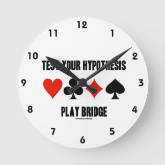 Test Your Hypothesis Play Bridge (Card Suits) Round Clock