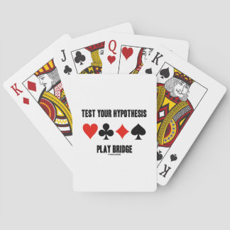 Test Your Hypothesis Play Bridge (Four Card Suits)