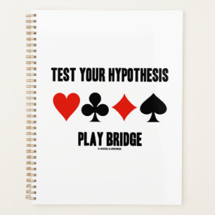 Test Your Hypothesis Play Bridge Four Card Suits Planner