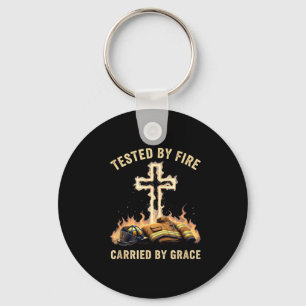 Tested By Fire Carried By Grace Firefighter Christ Key Ring