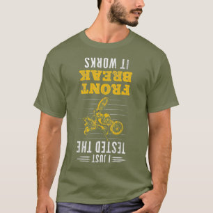 Tested Front Break Dirtbike Dirt Bike Motorbike T-Shirt