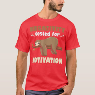 Tested Negative For Motivation Sloth Motive Sloth T-Shirt