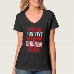 Tested Positive For Chicken Fever Y For Egg Farmer T-Shirt