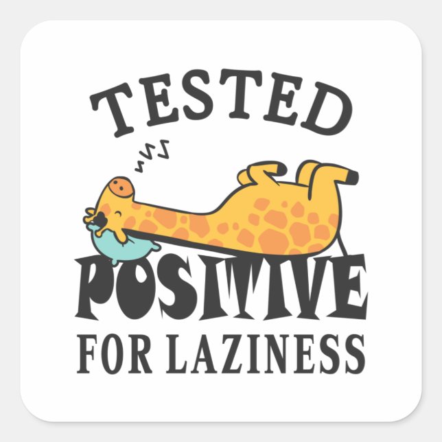 Tested positive for laziness Giraffe Square Sticker (Front)