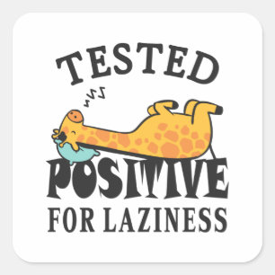 Tested positive for laziness Giraffe Square Sticker