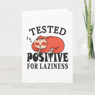 Tested positive for laziness Sloth Card