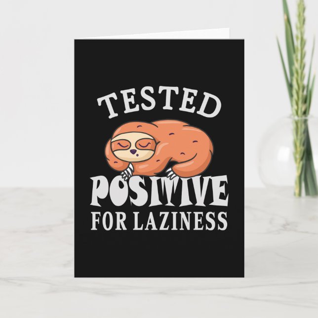 Tested positive for laziness Sloth Card (Front)